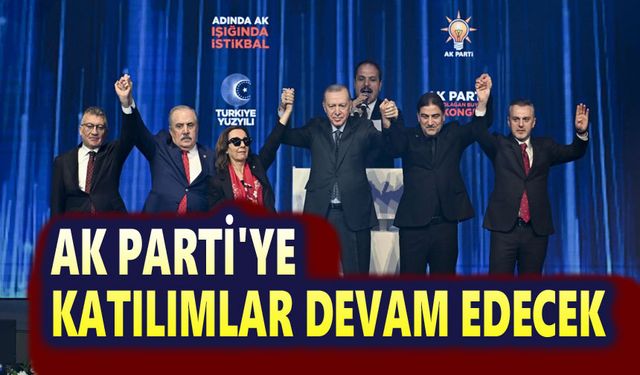 AK Parti'ye katılımlar devam edecek
