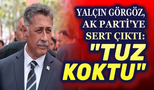 Yalçın Görgöz: Siyaset çürüdü, tuz koktu!..