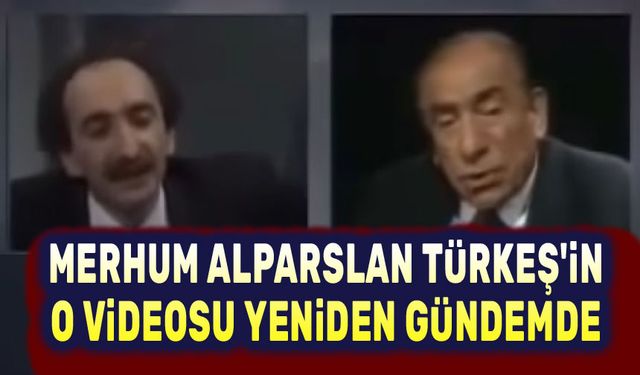 Merhum Alparslan Türkeş'in o videosu yeniden gündemde!..