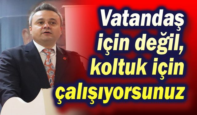 Faruk Duha Erhan: Çözüm için değil, koltuk için çalışıyorsunuz