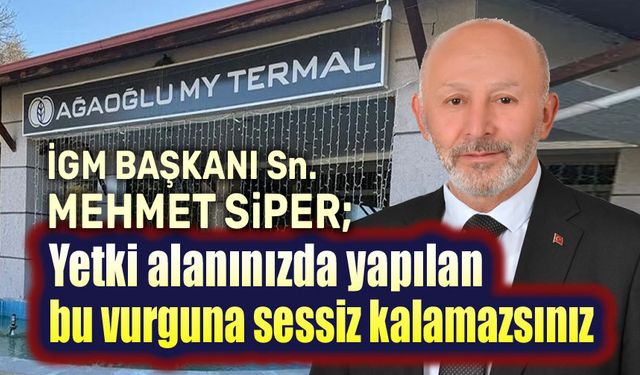 İGM Başkanı Mehmet Siper neden tepkisiz?!..