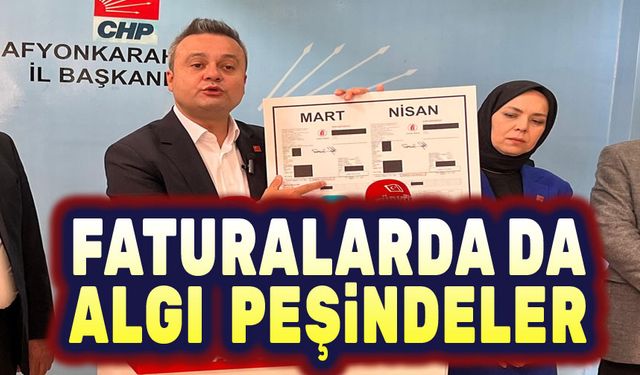 Faturalarda algı ve yalan peşindeler!..
