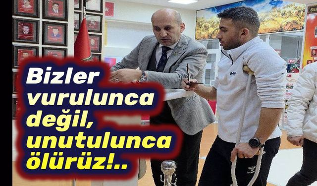 Bizler vurulunca değil, unutulunca ölürüz!..