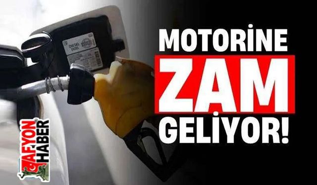 Motorine zam geliyor