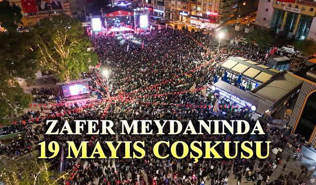 Zafer Meydanında 19 Mayıs coşkusu yaşandı