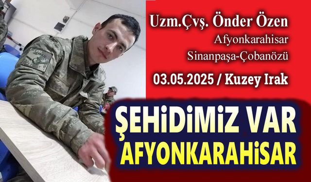 Şehidimiz var Afyonkarahisar