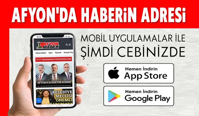 Afyonhaber Mobil uygulamalar yenilendi!.. Şimdi indirin!..