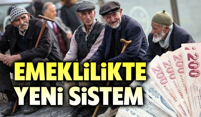 Emeklilikte yeni sistem geliyor!..