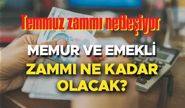 Memur ve emekliye Temmuz zammı netleşiyor
