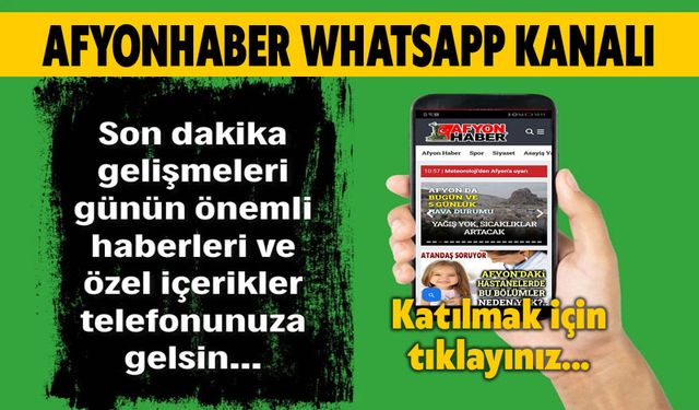 Afyonhaber Whatsapp Kanalımıza katılmak için tıklayın!..