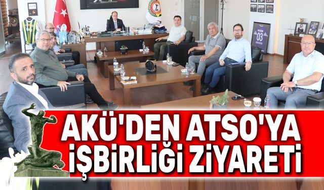 AKÜ'den ATSO'ya ziyaret
