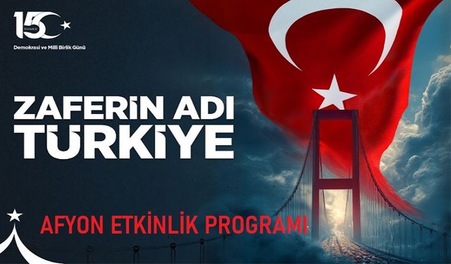 Afyon'da 15 Temmuz Programı belli oldu