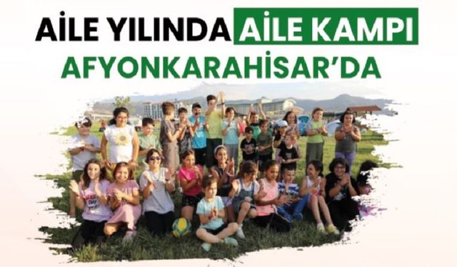 Aile Kampı başlıyor