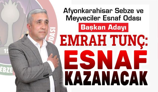 Emrah Tunç: Esnaf kazanacak