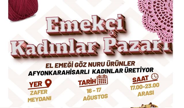 Afyon Emekçi Kadınlar Pazarı Zafer Meydanı’nda Kuruluyor