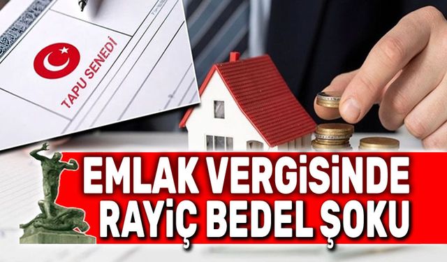 Emlak vergisinde rayiç bedel şoku