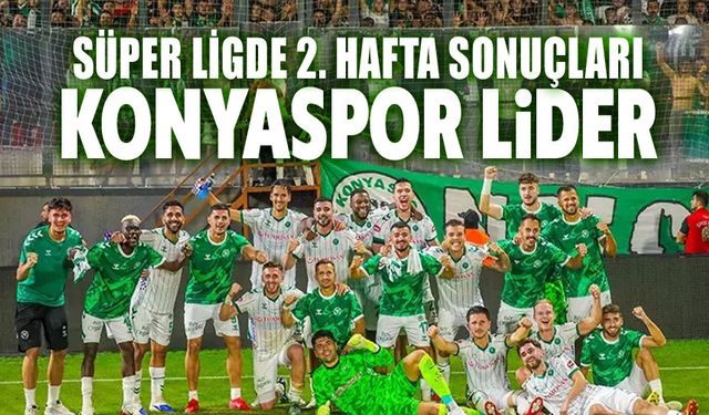 Süper Lig'de Konyaspor lider!..