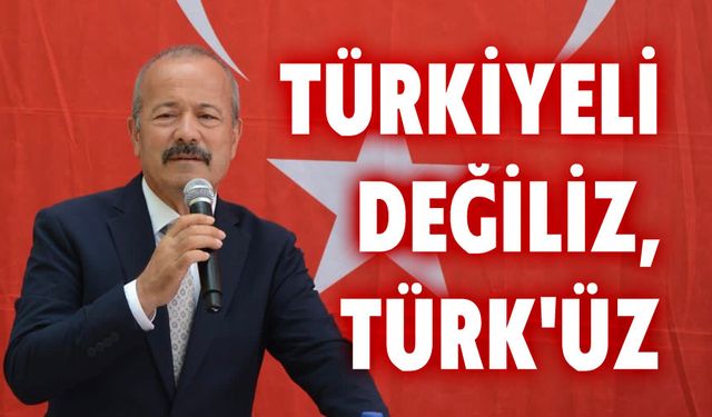 Mehmet Taytak: Biz Türkiyeli değiliz, Türk’üz