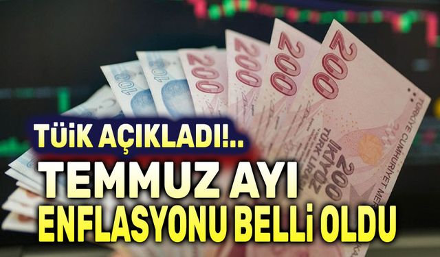 Temmuz ayı enflasyonu belli oldu