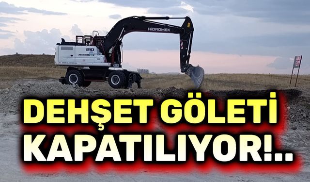 Facia göleti kapatılıyor!..
