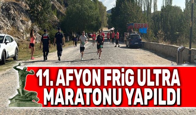 11. Afyon Frig Ultra Maratonu yapıldı