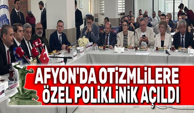 Türkiye'de bir ilk!.. Afyon'da otizmlilere özel poliklinik açıldı