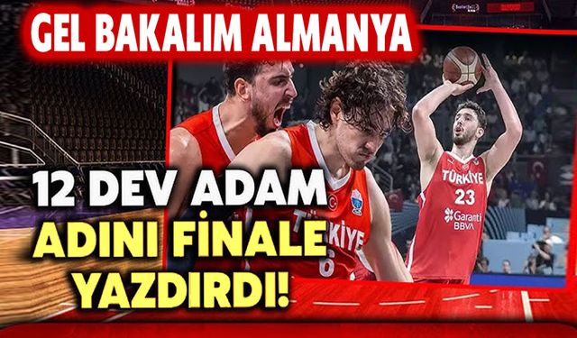 EuroBasket'te finalin adı: Türkiye - Almanya