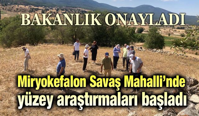 Miryokefalon Savaş Mahalli’nde yüzey araştırmaları başladı
