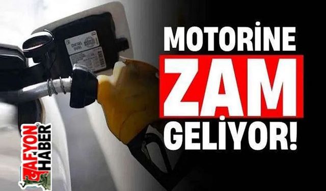 Motorine zam geliyor!..