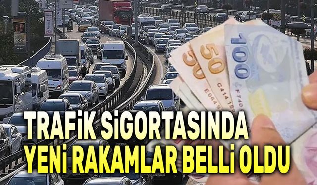 Trafik sigortasında yeni rakamlar belli oldu