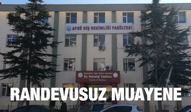 AFSÜ Diş Hastanesinde randevusuz muayene