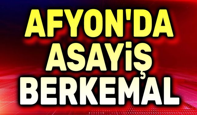 Afyon Polisi'nin bir haftalık asayiş raporu