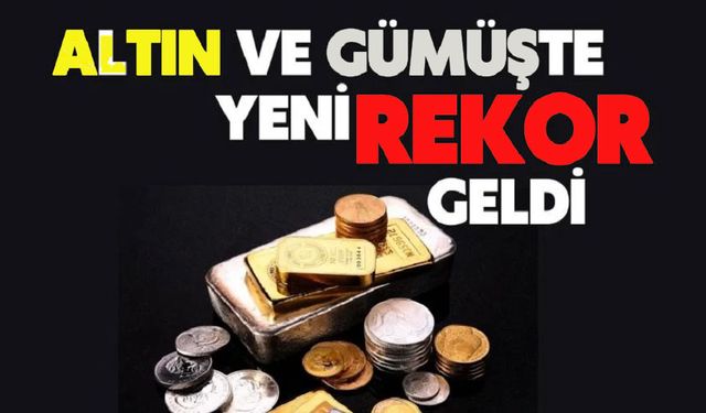 Altın ve gümüşte tarihi rekor!..