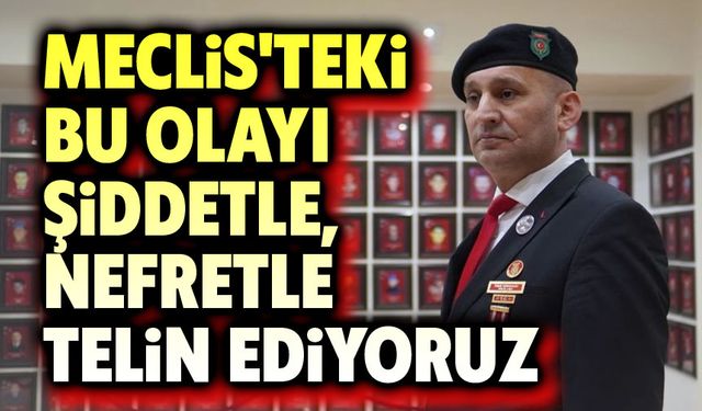 Şiddetle, nefretle telin ediyoruz