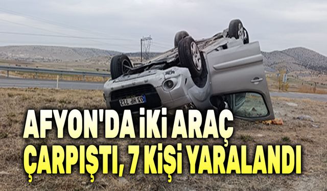Afyon'da iki araç çarpıştı, 7 kişi yaralandı