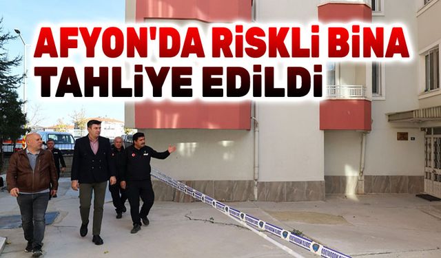 Afyonkarahisar’da riskli bina tahliye edildi