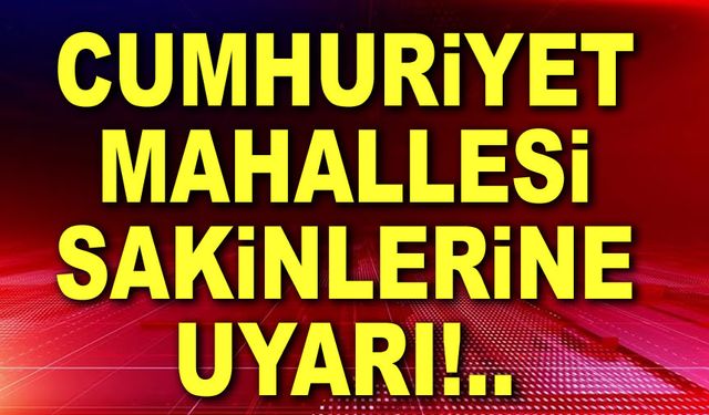 Afyonkarahisar Belediyesi’nden Cumhuriyet Mahallesine uyarı