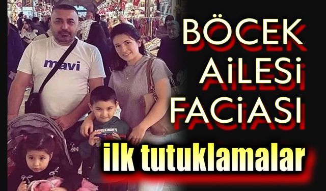 Böcek Ailesi faciası: 4 kişi tutuklandı