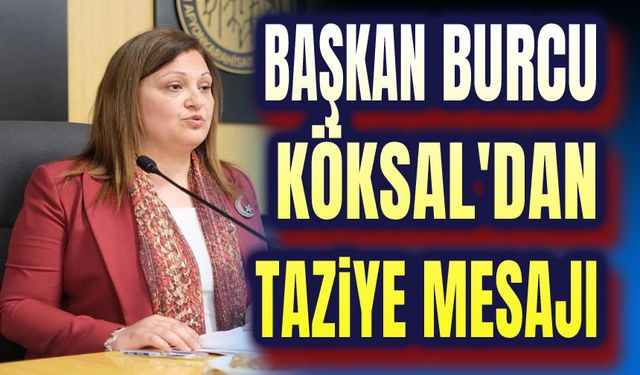 Burcu Köksal’dan taziye mesajı