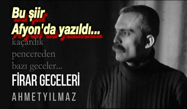 Bu şiir Afyon'da yazıldı!..