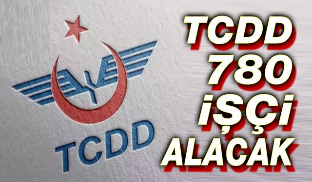 TCDD 780 işçi alacak