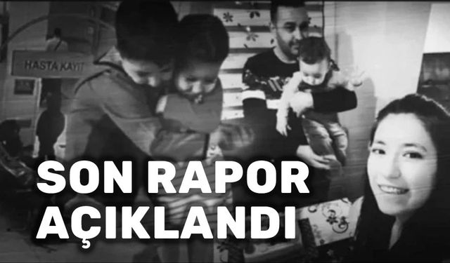 Son rapor açıklandı