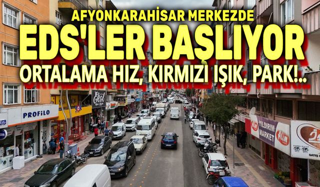 Afyon'da EDS'ler faaliyete başlıyor!..
