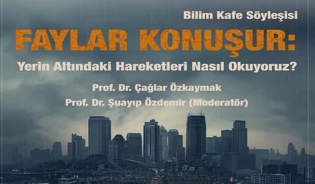 AKÜ'de Söyleşi: "Faylar Konuşur!.."