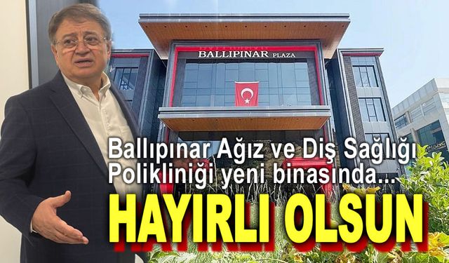 Ballıpınar Ağız ve Diş Sağlığı Polikliniği yeni binasında