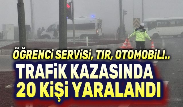 Öğrenci servisi, tır, otomobil!.. Trafik kazasında 20 kişi yaralandı