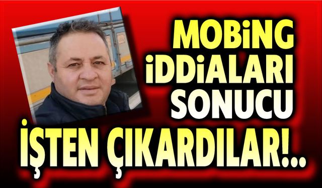 Mobing haberleri sonuçlandı: İşte çıkarıldı
