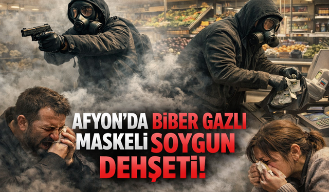 Afyon'da biber gazlı maskeli soygun!..