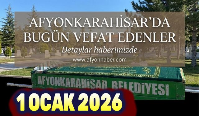 Afyon'da bugün vefat edenler: 6 duyuru var