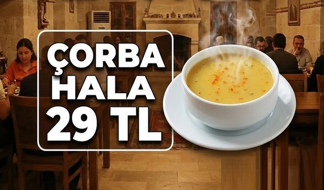 Burada tüm çorba çeşitleri 29 TL!..